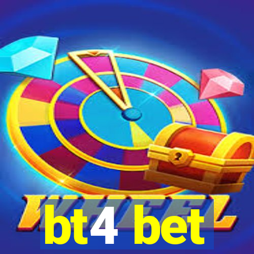 bt4 bet