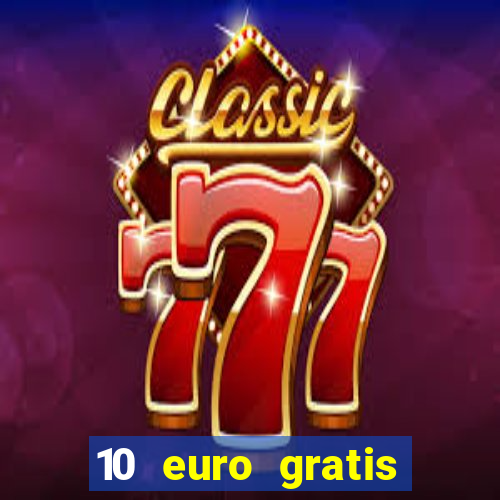 10 euro gratis casino no deposit