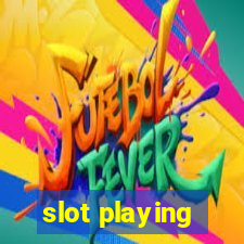 slot playing