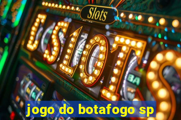 jogo do botafogo sp