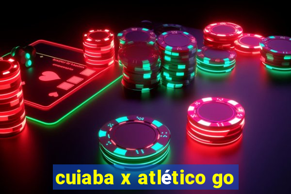 cuiaba x atlético go