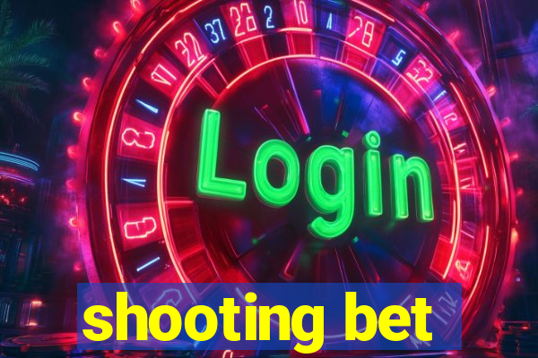 shooting bet