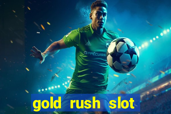 gold rush slot free play