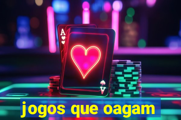 jogos que oagam