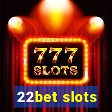 22bet slots