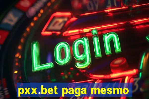 pxx.bet paga mesmo