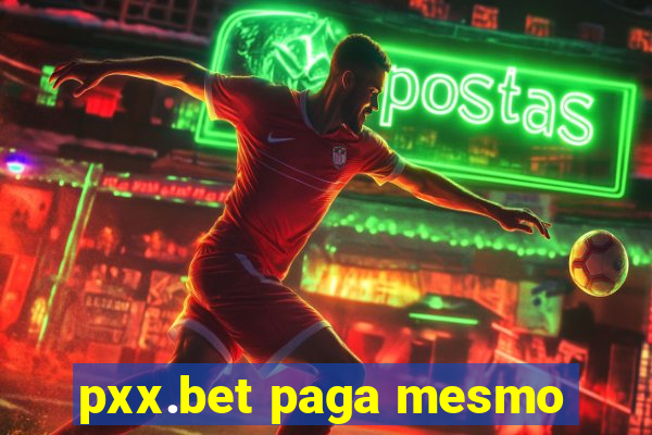 pxx.bet paga mesmo