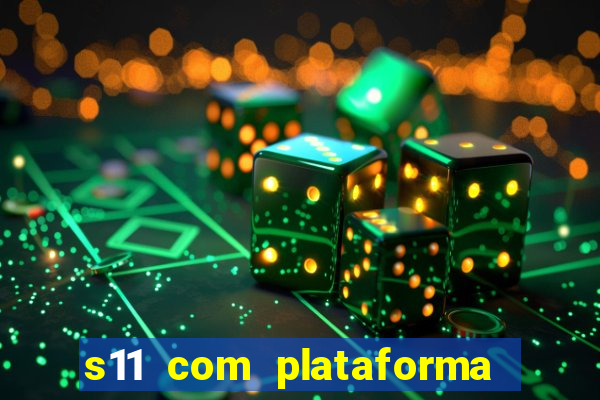 s11 com plataforma de jogos