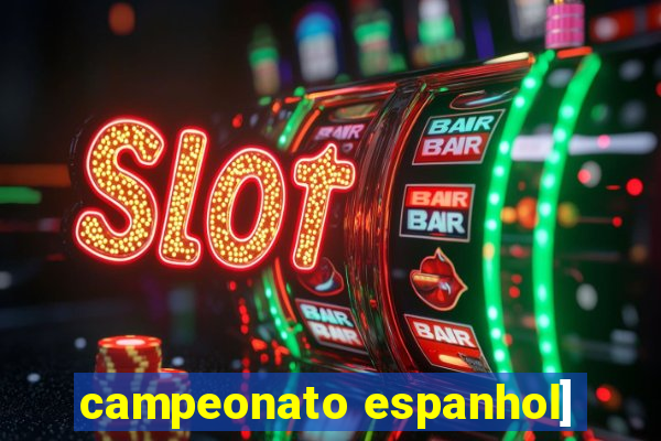 campeonato espanhol]