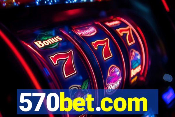 570bet.com