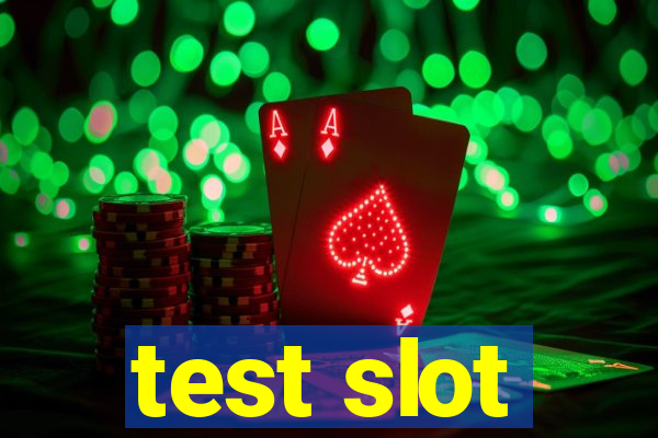 test slot