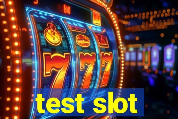 test slot