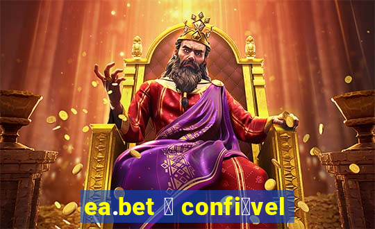 ea.bet 茅 confi谩vel