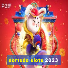 sortudo slots 2023