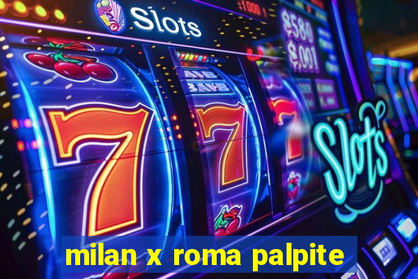 milan x roma palpite