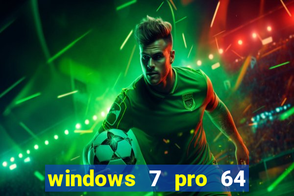 windows 7 pro 64 bits iso download