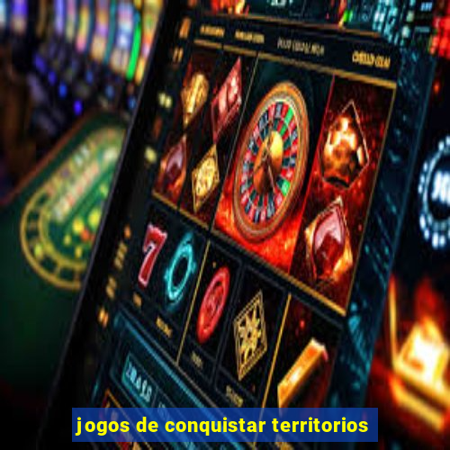 jogos de conquistar territorios