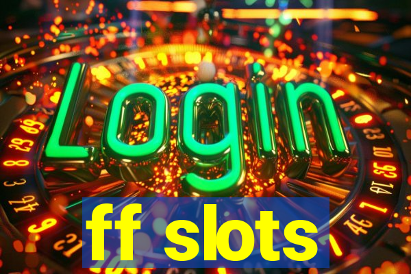 ff slots