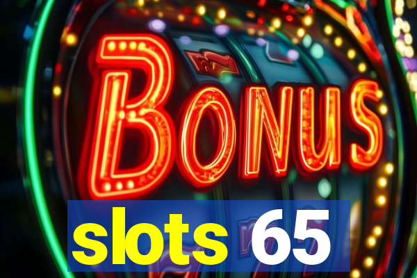 slots 65