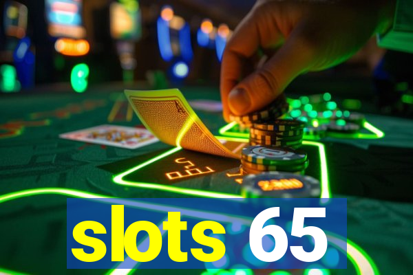 slots 65