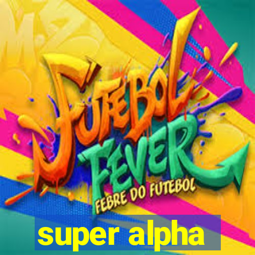 super alpha