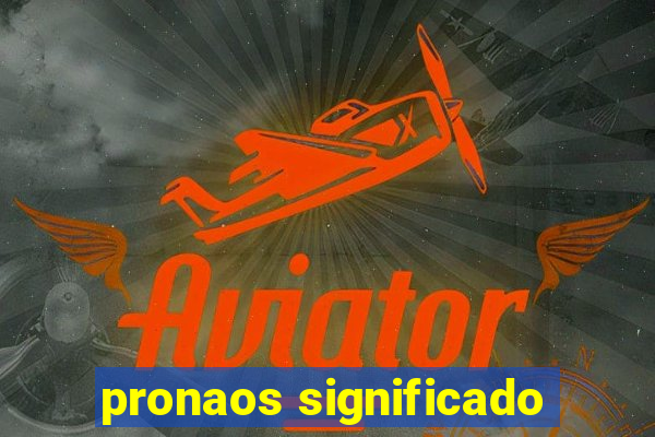 pronaos significado