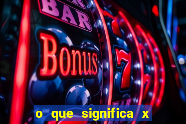 o que significa x no sportingbet