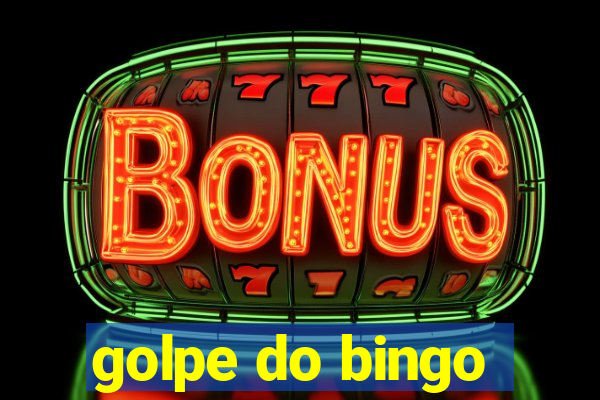 golpe do bingo