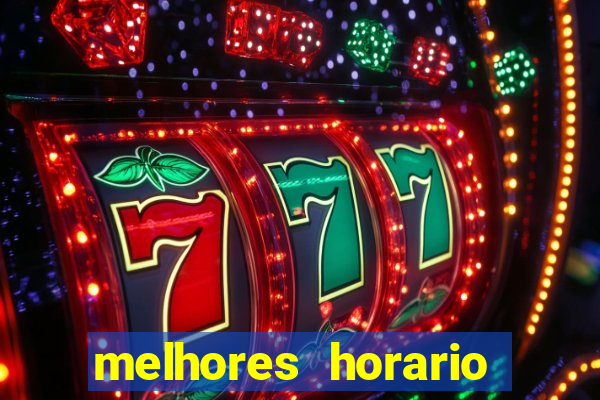 melhores horario fortune tiger