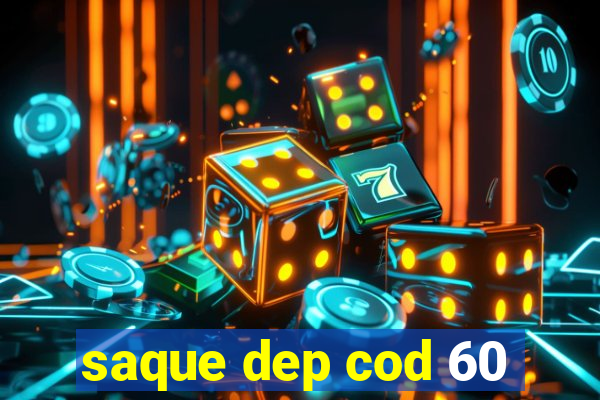 saque dep cod 60