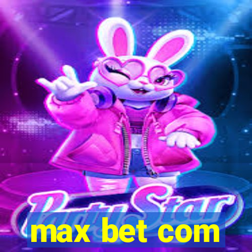 max bet com