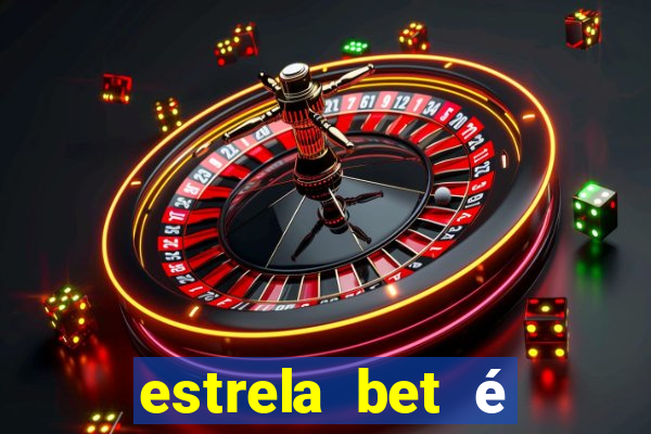 estrela bet é confiável reclame aqui