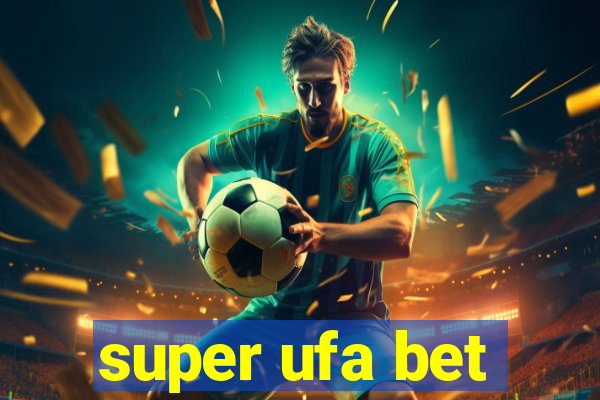 super ufa bet