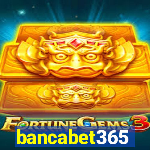 bancabet365