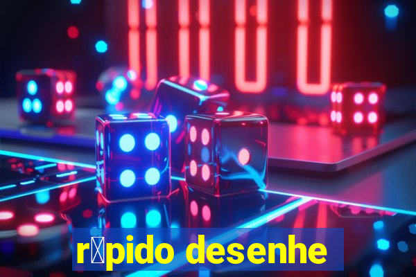 r谩pido desenhe