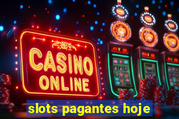 slots pagantes hoje