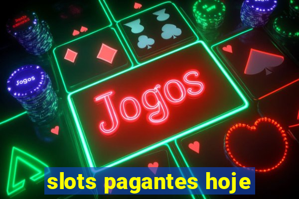 slots pagantes hoje