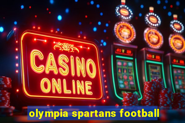 olympia spartans football