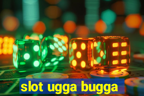 slot ugga bugga