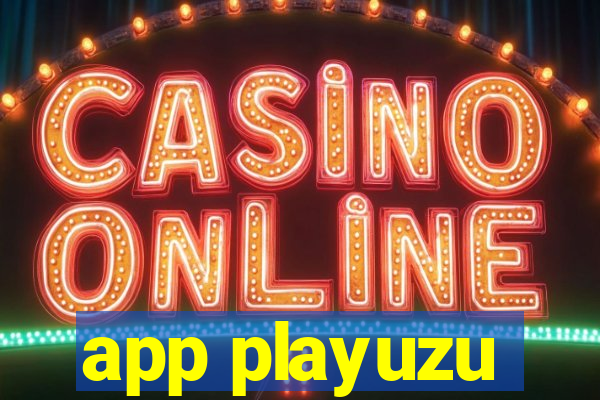 app playuzu