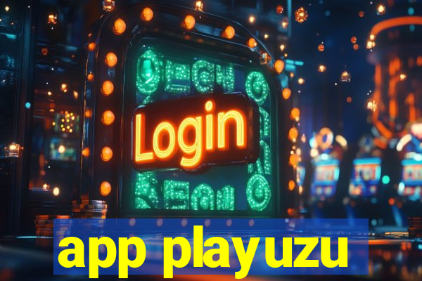 app playuzu