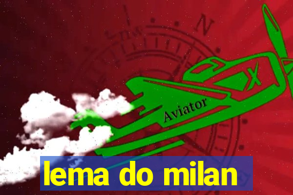 lema do milan