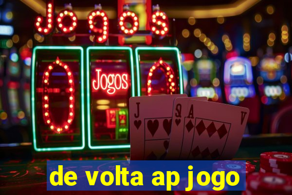 de volta ap jogo