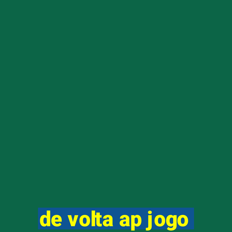 de volta ap jogo