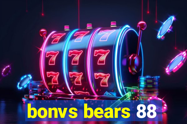 bonvs bears 88