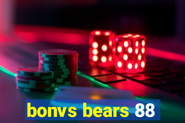 bonvs bears 88