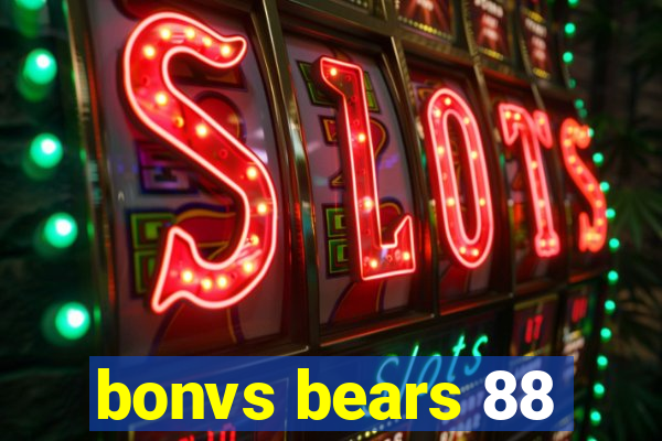 bonvs bears 88