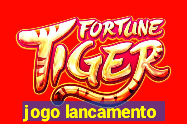 jogo lancamento