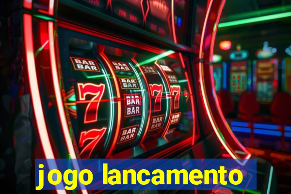 jogo lancamento