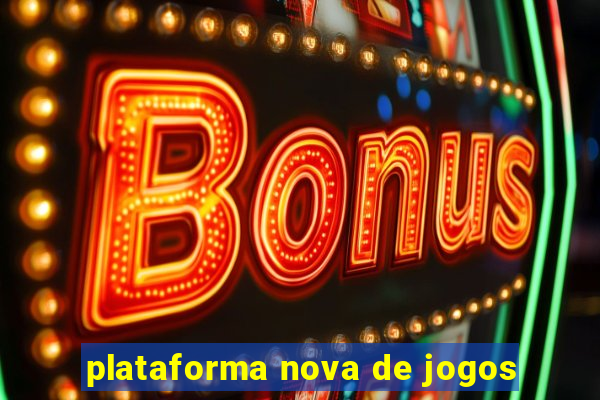 plataforma nova de jogos